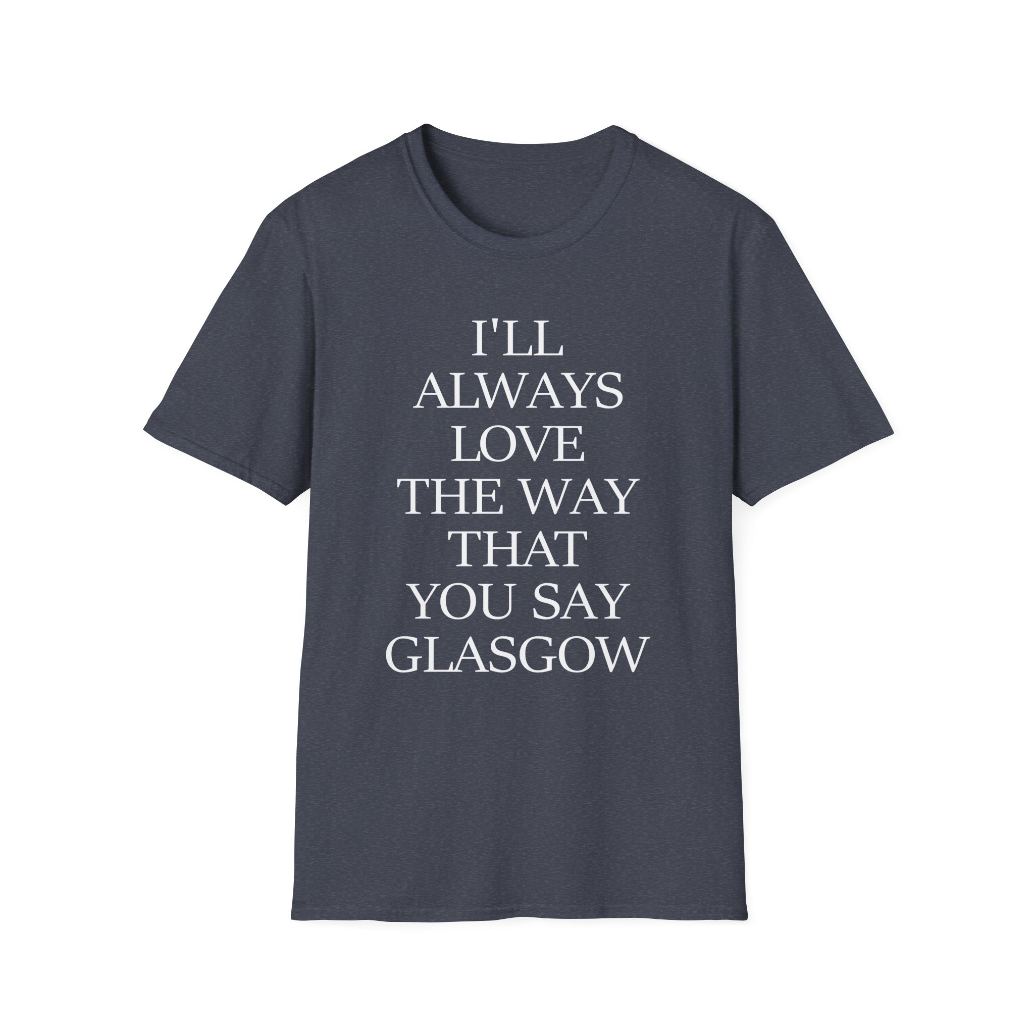 The Snuts I'll Always Love the Way That You Say Glasgow Unisex Softstyle T-Shirt - Image 19