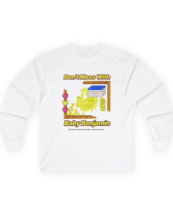 Garrett Watts Don't Mess With Baby Benjamin Unisex Ultra Cotton Long Sleeve Tee
