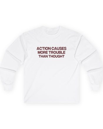 Jenny Holzer Action Causes More Trouble Than Thought Unisex Ultra Cotton Long Sleeve Tee