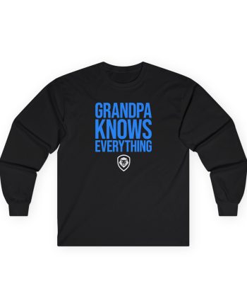 Valuetainment Grandpa Knows Everything Unisex Ultra Cotton Long Sleeve Tee