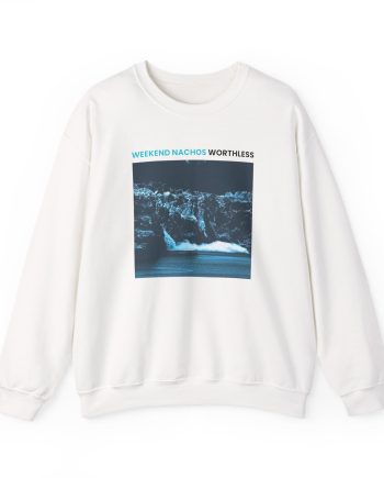 Weekend Nachos Worthless Unisex Heavy Blend™ Crewneck Sweatshirt