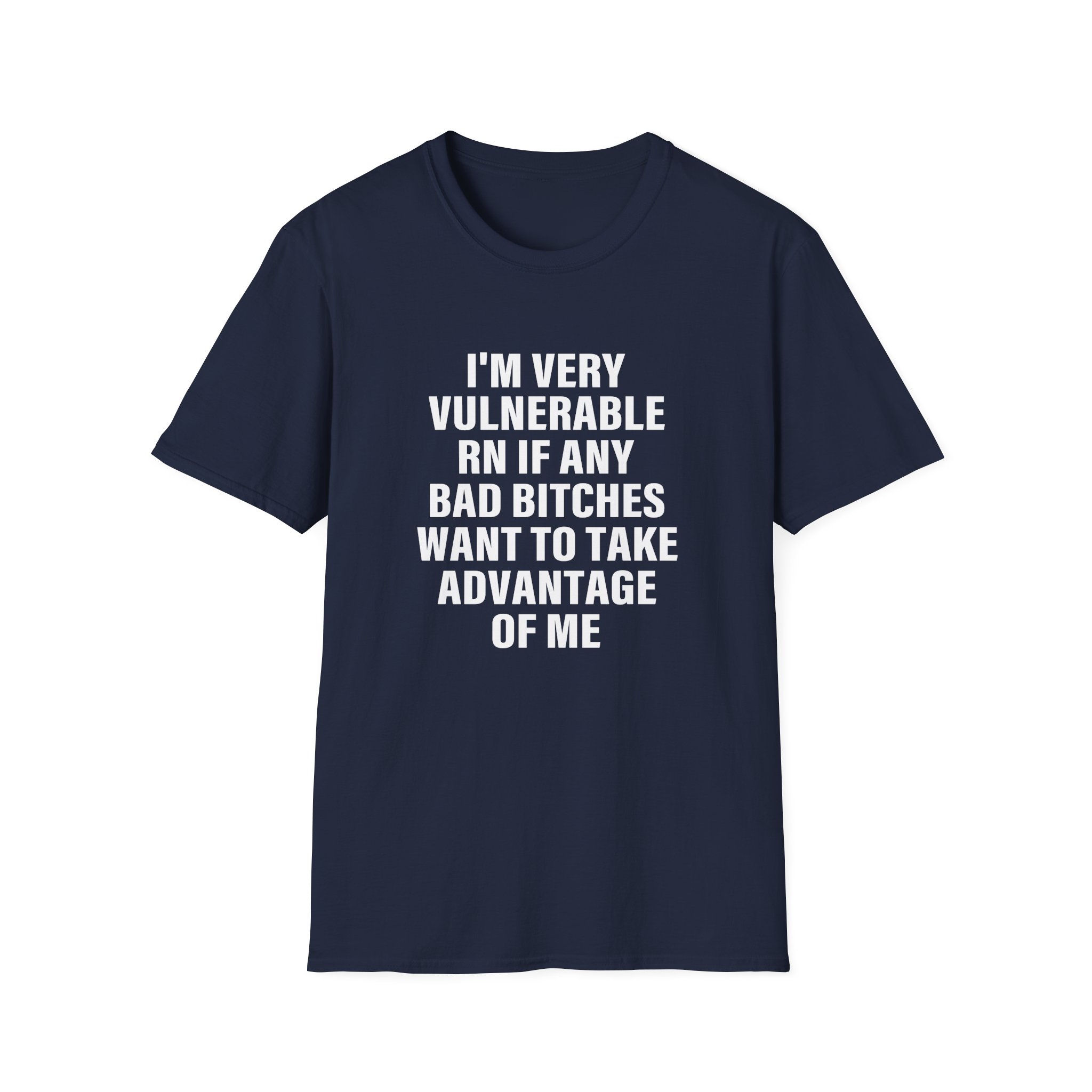 Dom Dolla I'm Very Vulnerable Rn if Any Bad Bitches Want to Take Advantage of Me Unisex Softstyle T-shirt - Image 17