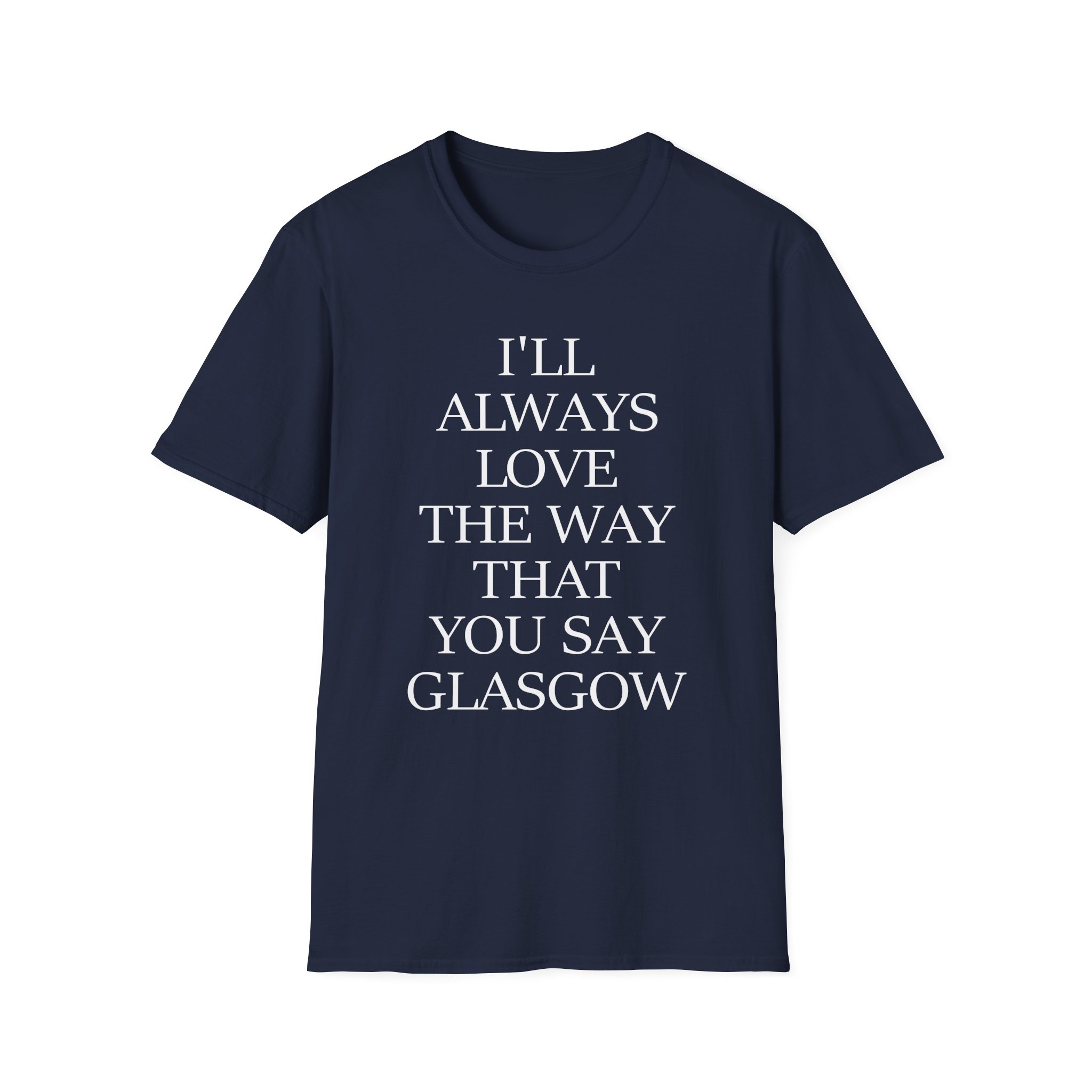 The Snuts I'll Always Love the Way That You Say Glasgow Unisex Softstyle T-Shirt - Image 17