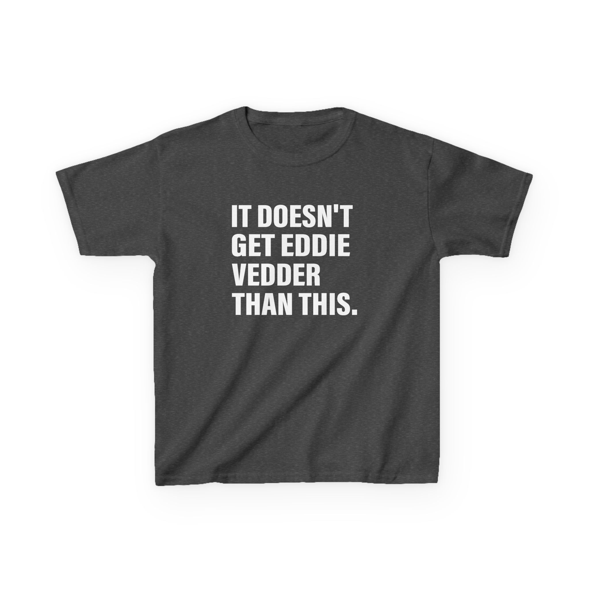 Eddie Vedder It’s Doesn’t Get Eddie Vedder Than This Kids Heavy Cotton™ Tee - Image 11