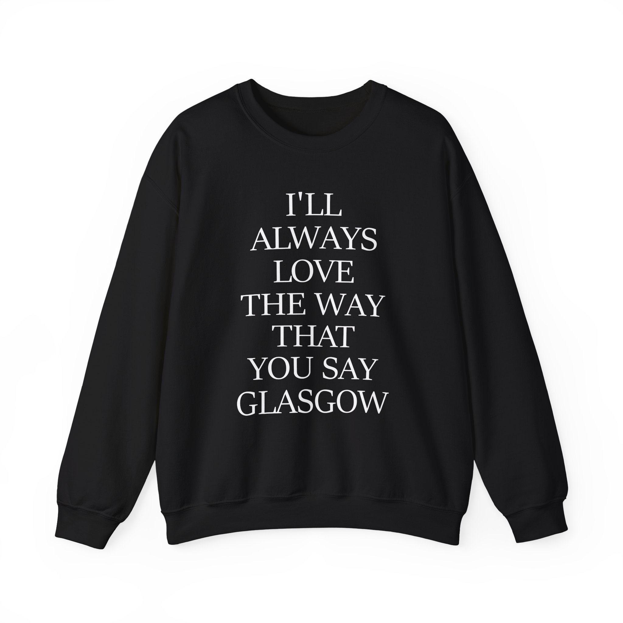 The Snuts I'll Always Love the Way That You Say Glasgow Unisex Heavy Blend™ Crewneck Sweatshirt