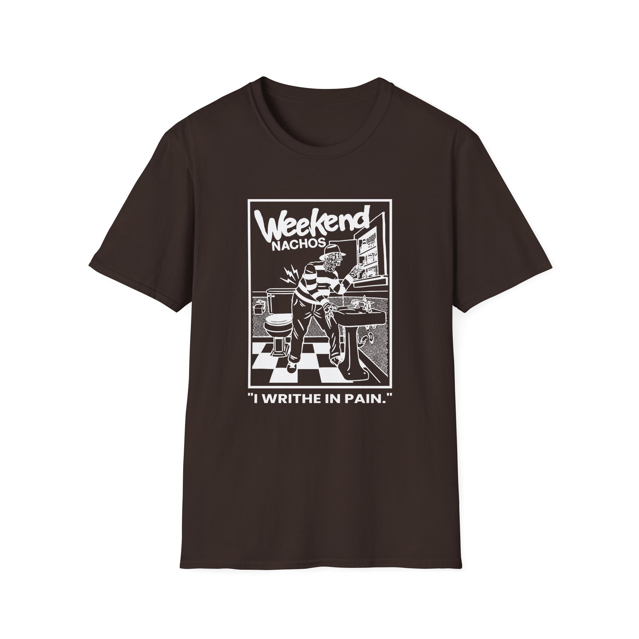 Weekend Nachos I Writhe in Pain Unisex Softstyle T-Shirt - Image 5