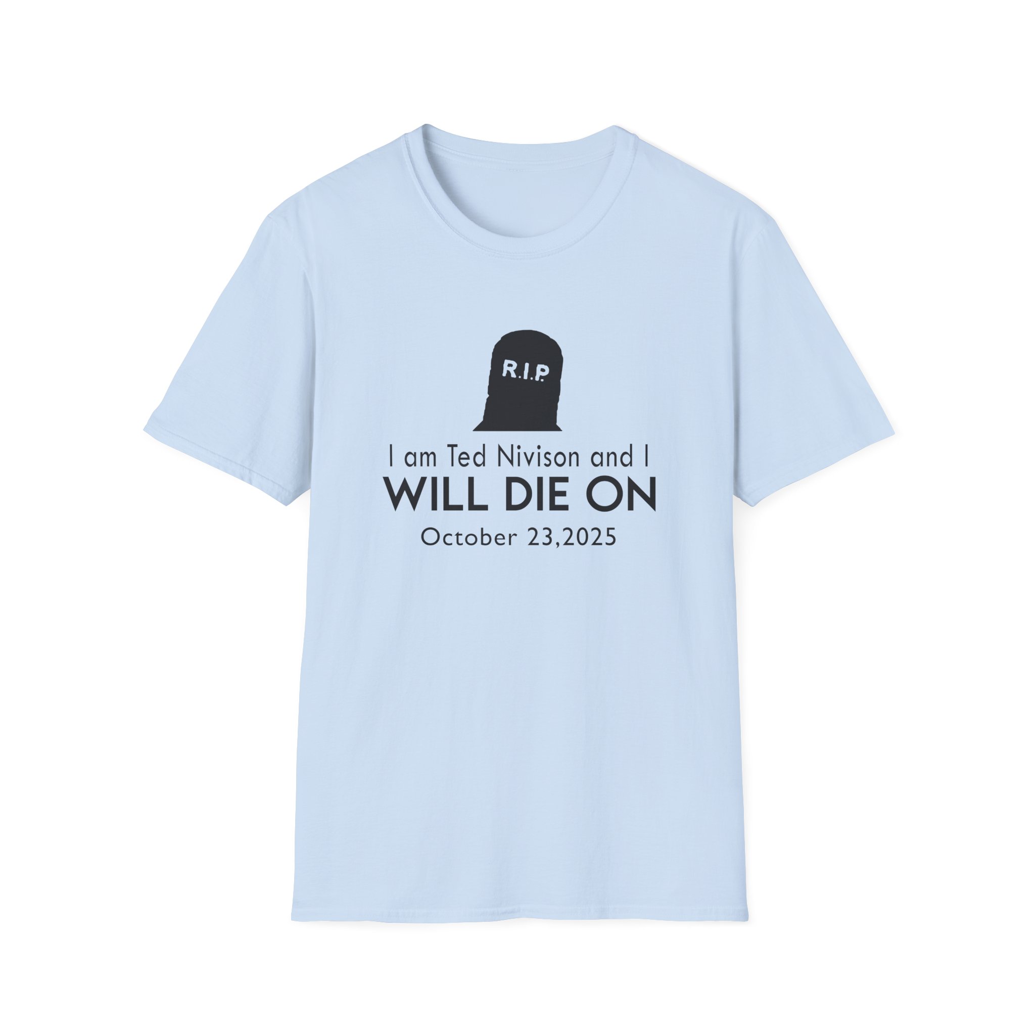 Jschlatt I Am Ted Nivison and I Will Die on Unisex Softstyle T-Shirt - Image 19