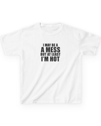 Kids Alix Earle I May Be a a Mess but at Least I’m Hot Heavy Cotton™ Tee