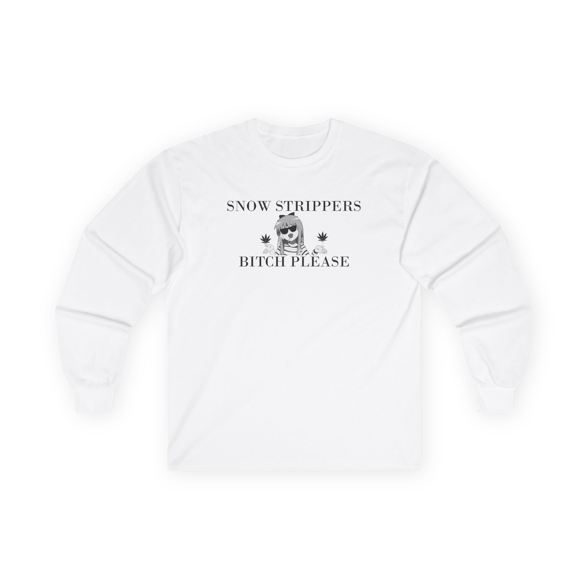 Snow Strippers Bitch Please Unisex Ultra Cotton Long Sleeve Tee