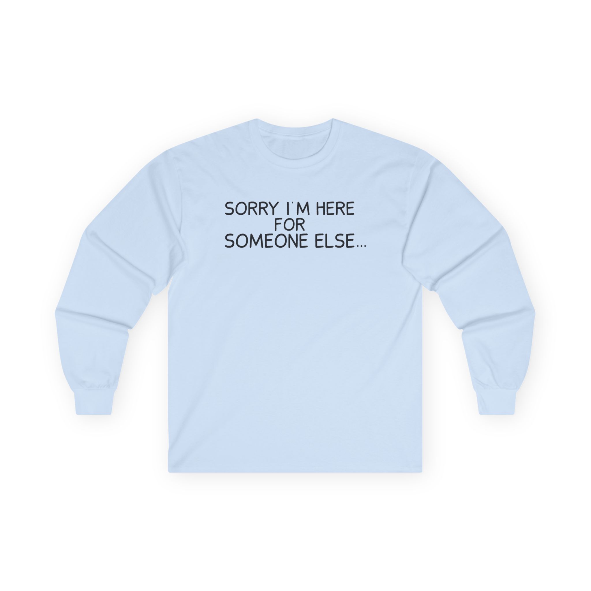 Benson Boone Sorry I'm Here for Someone Else Unisex Ultra Cotton Long Sleeve Tee - Image 5