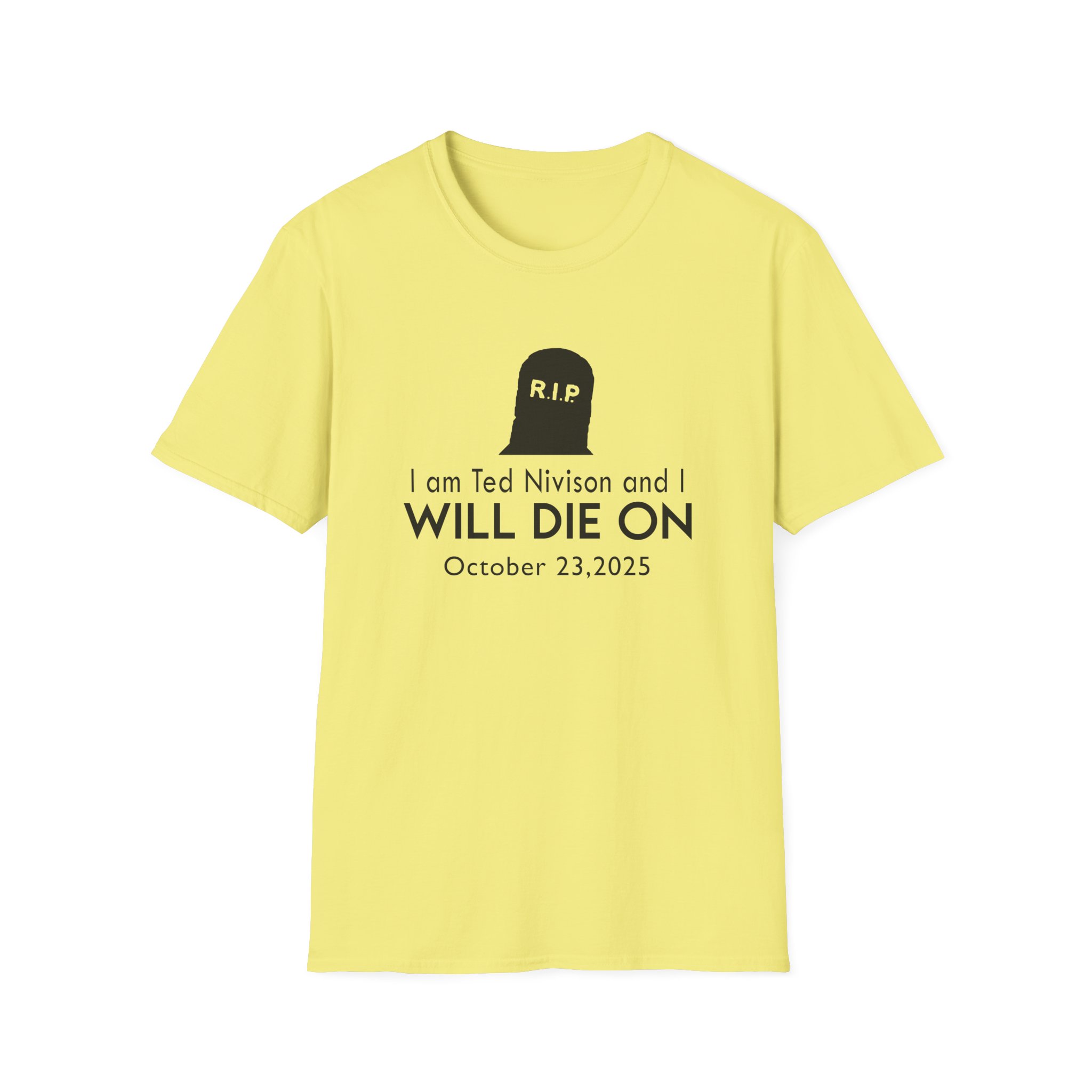 Jschlatt I Am Ted Nivison and I Will Die on Unisex Softstyle T-Shirt - Image 13