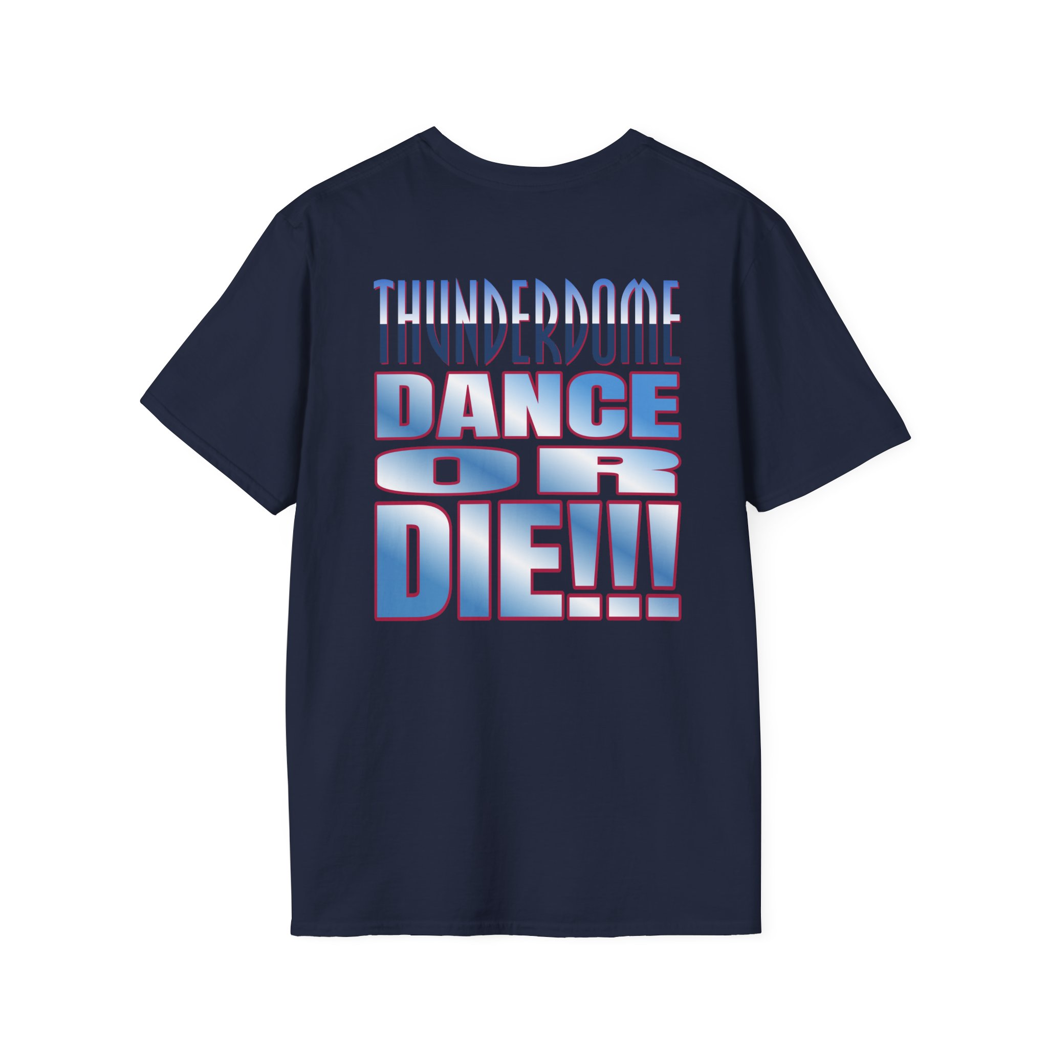 Thunderdome Dance Or Die Unisex Softstyle T-Shirt - Image 10