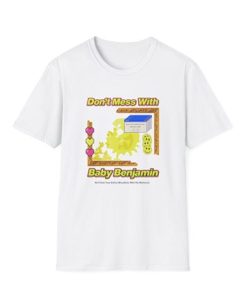Garrett Watts Don't Mess With Baby Benjamin Unisex Softstyle T-Shirt