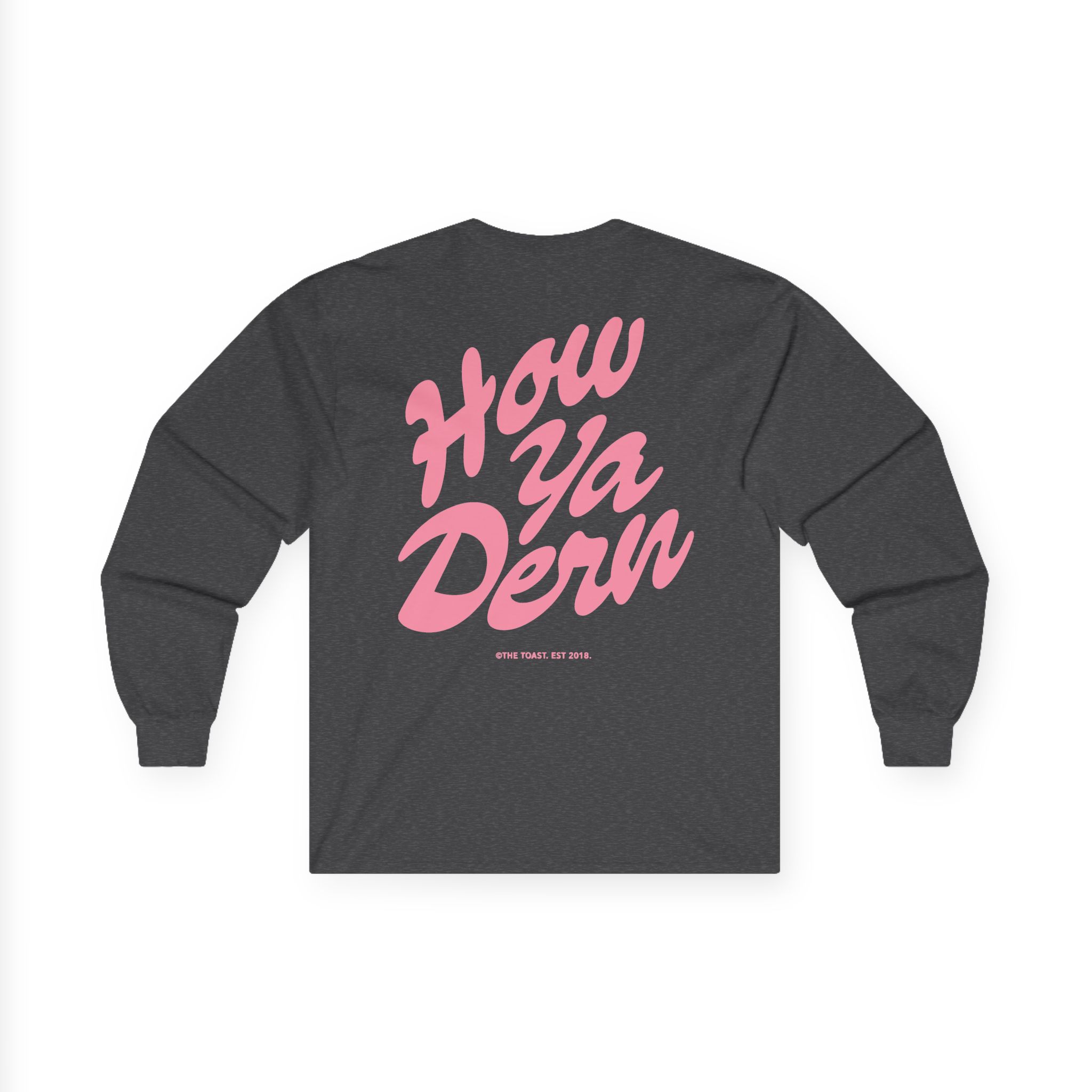 The Toast How Ya Dern Unisex Ultra Cotton Long Sleeve Tee - Image 10