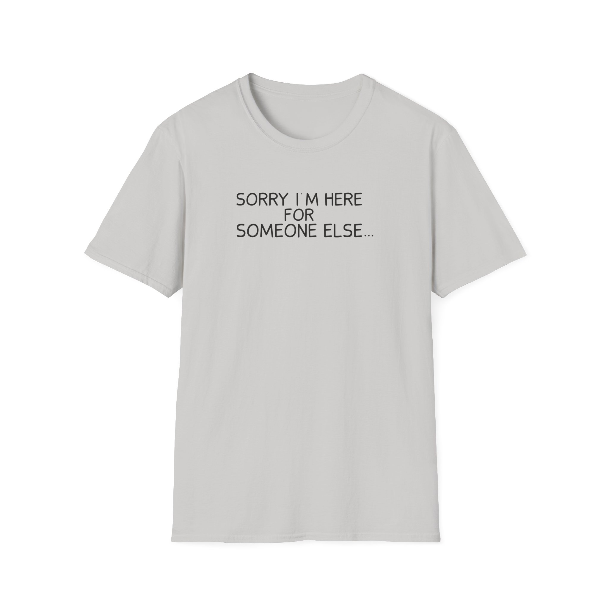 Benson Boone Sorry I'm Here for Someone Else Unisex Softstyle T-Shirt - Image 5