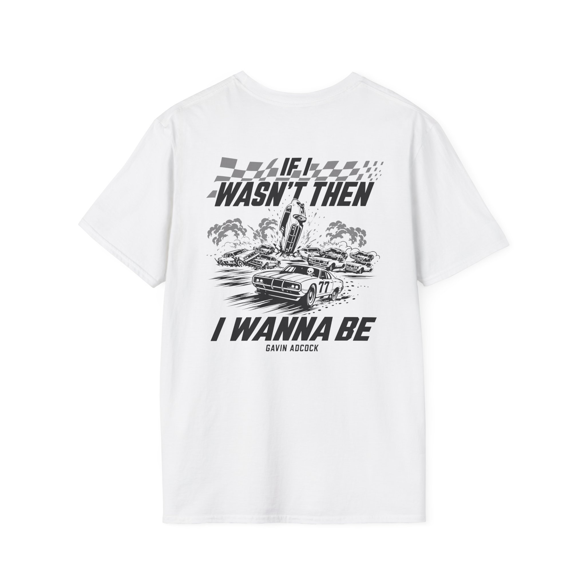Gavin Adcock Wanna Be Unisex Softstyle T-Shirt - Image 2