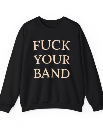The Snuts F*ck Your Band Unisex Heavy Blend™ Crewneck Sweatshirt