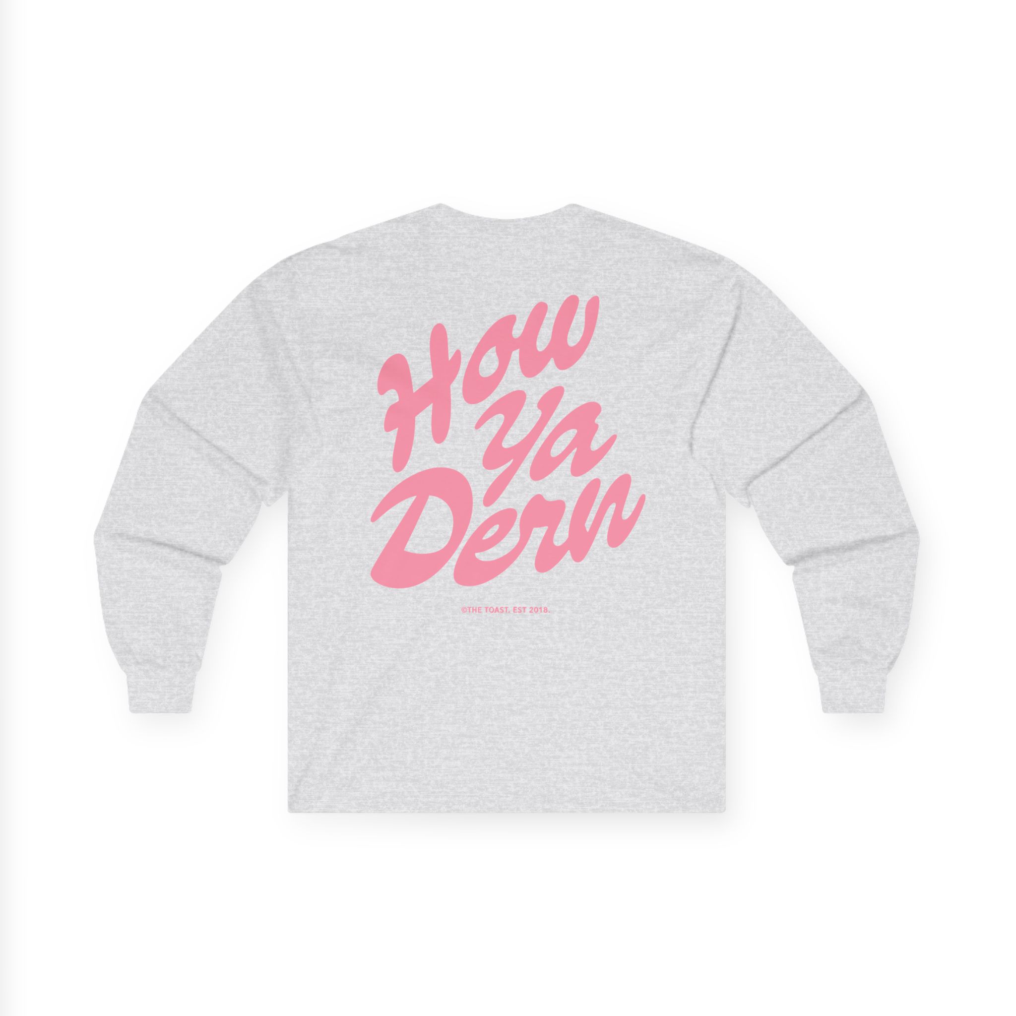 The Toast How Ya Dern Unisex Ultra Cotton Long Sleeve Tee - Image 4