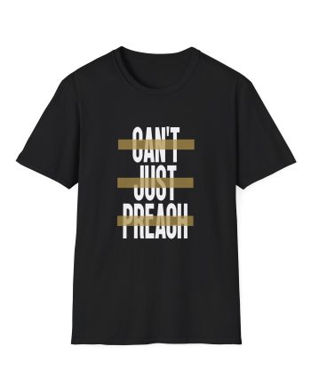 John Legend Can't Just Preach Unisex Softstyle T-Shirt