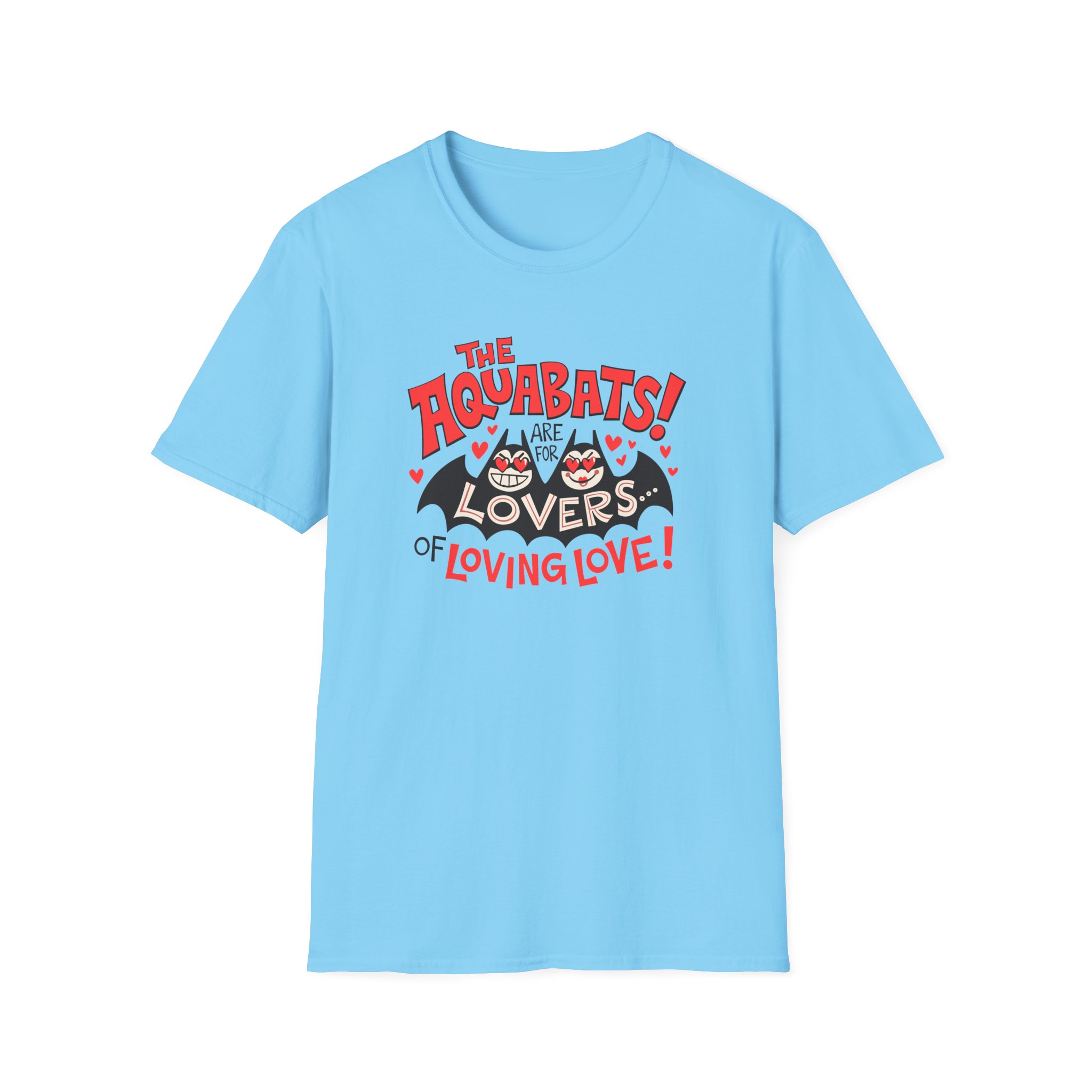 The Aquabats Are for Lovers...of Loving Love! Unisex Softstyle T-Shirt - Image 13