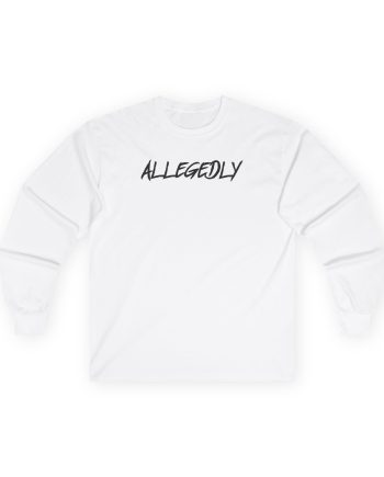 Valuetainment Allegedly Army Unisex Ultra Cotton Long Sleeve Tee