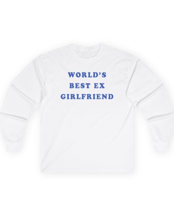 Megan Moroney Worlds Best Ex Girlfriend Unisex Ultra Cotton Long Sleeve Tee