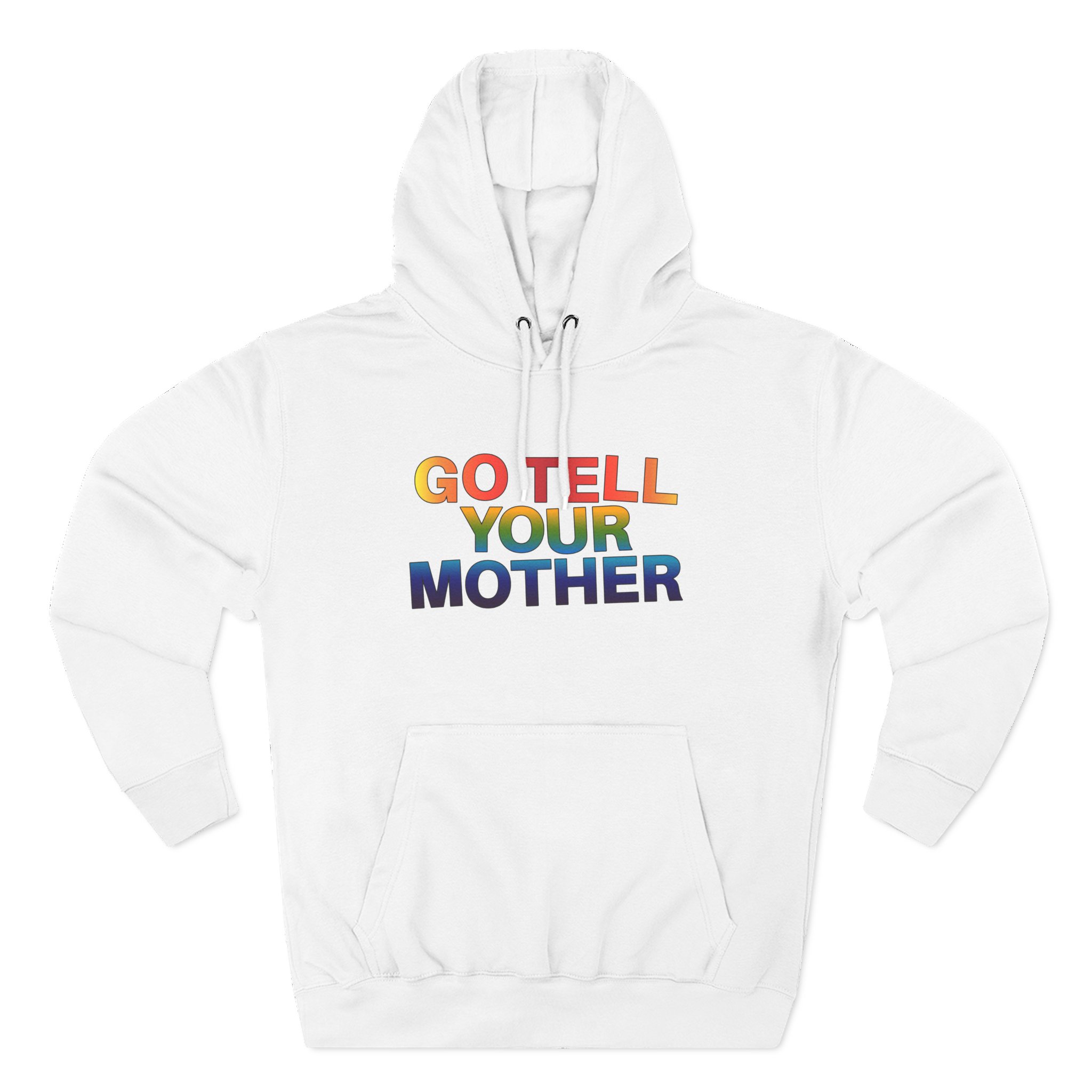 D L Go Tell Your Mother Three-Panel Fleece Hoodie