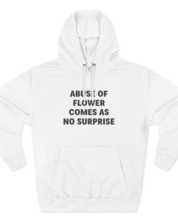 Jenny Holzer Abuse of Flower Comes as No Surprise Three-Panel Fleece Hoodie