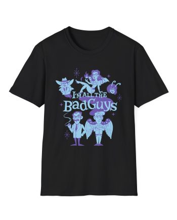 Dropout I'm All The Bad Guys Unisex Softstyle T-shirt