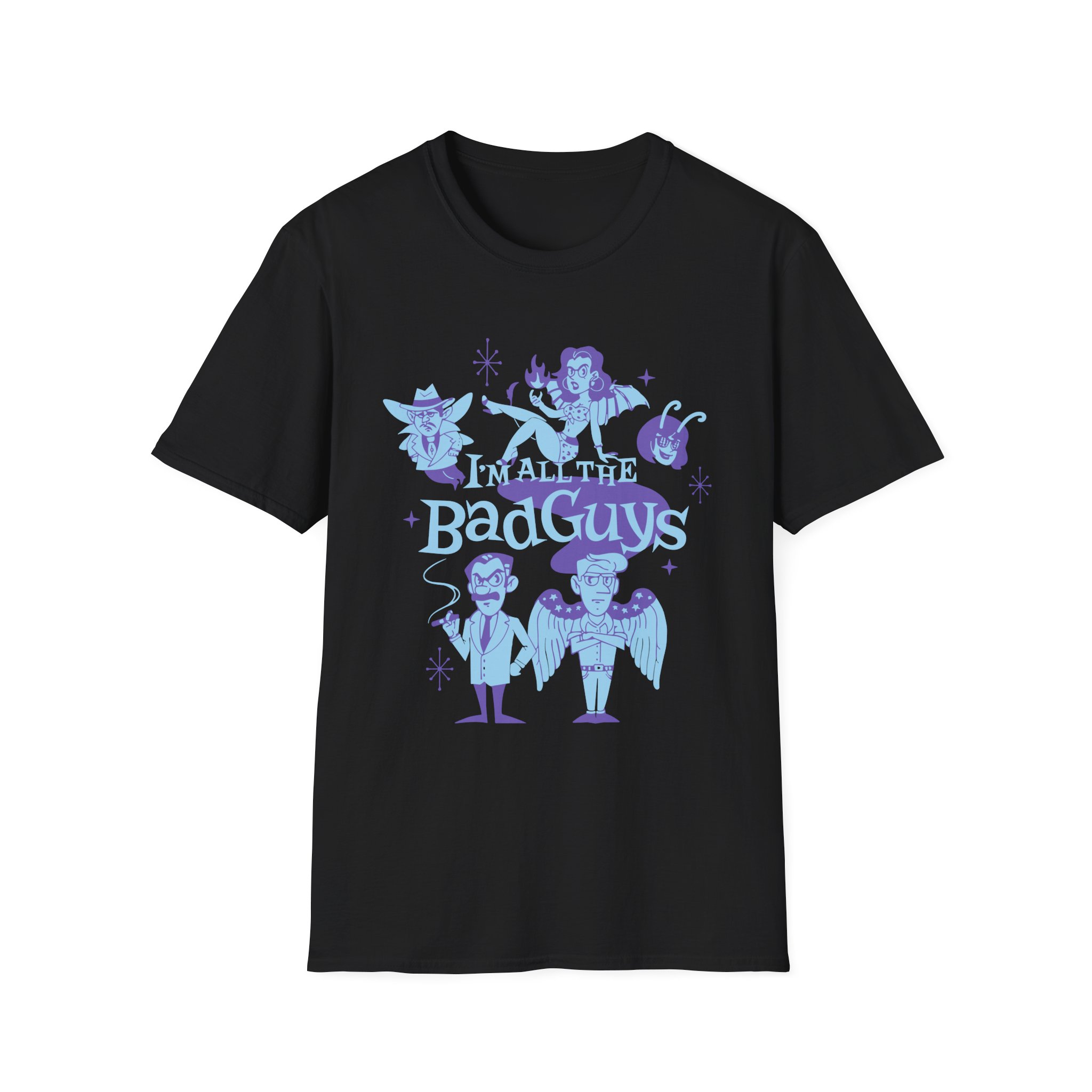 Dropout I'm All The Bad Guys Unisex Softstyle T-shirt
