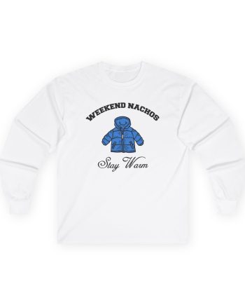 Weekend Nachos Unisex Ultra Cotton Long Sleeve Tee