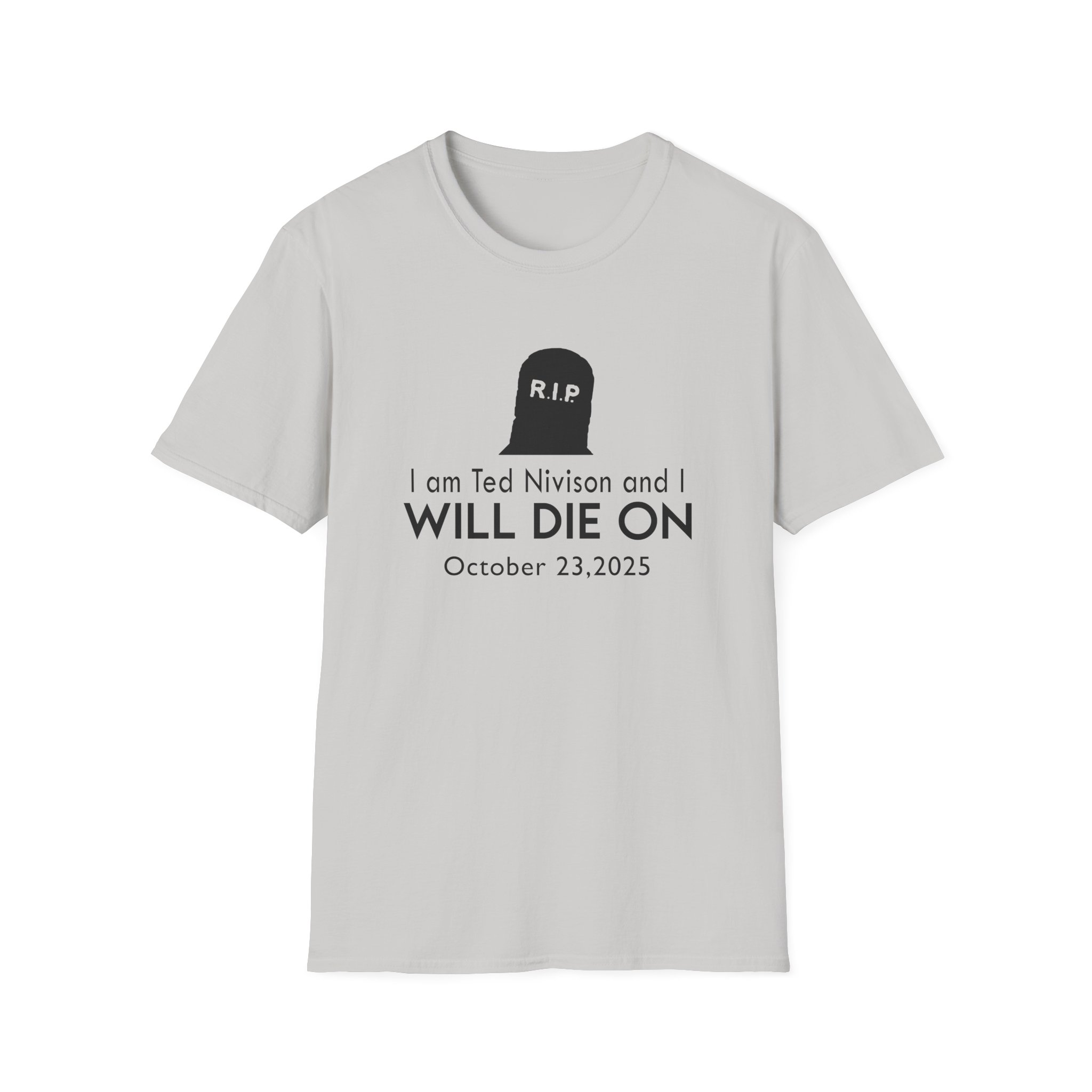 Jschlatt I Am Ted Nivison and I Will Die on Unisex Softstyle T-Shirt - Image 7