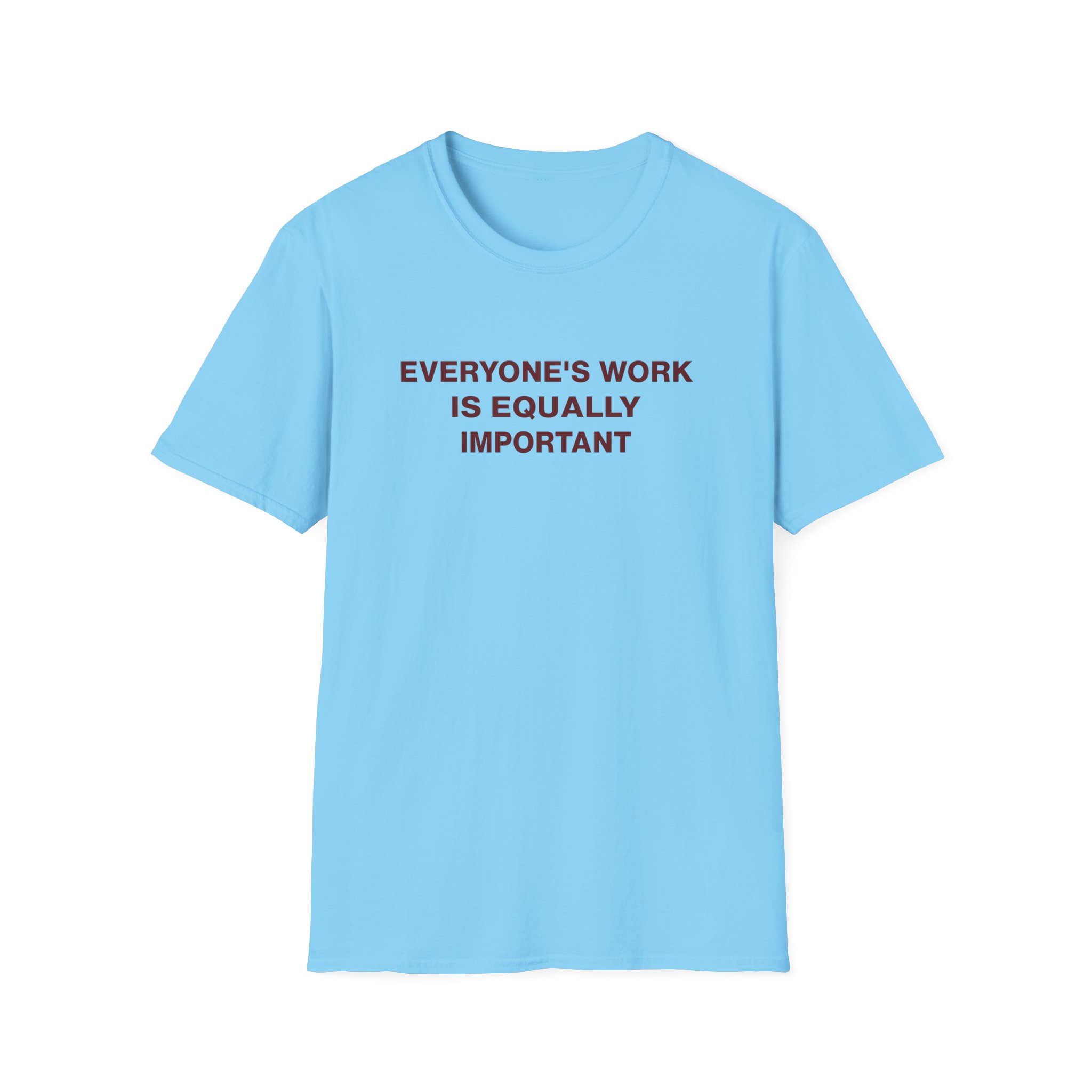 Jenny Holzer Everyone's Work is Equally Important Unisex Softstyle T-Shirt - Image 13