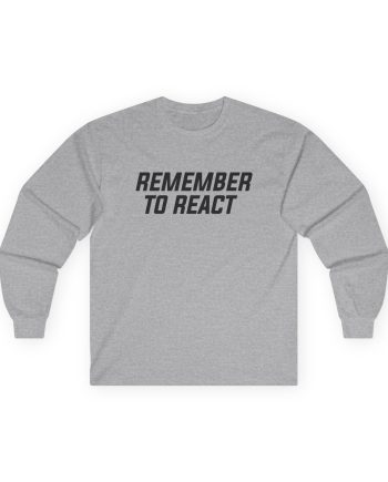 Jenny Holzer Remember to React Unisex Ultra Cotton Long Sleeve Tee