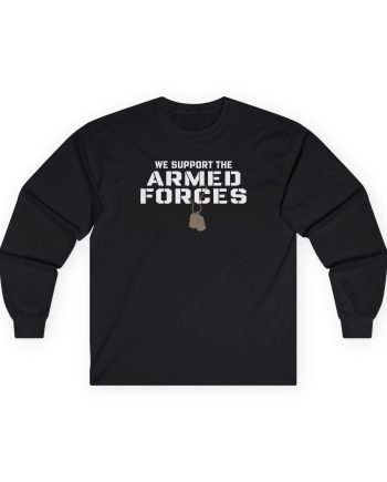 Valuetainment We Support the Armed Forces Unisex Ultra Cotton Long Sleeve Tee