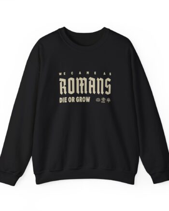We Came as Romans Die or Grow Unisex Heavy Blend™ Crewneck Sweatshirt