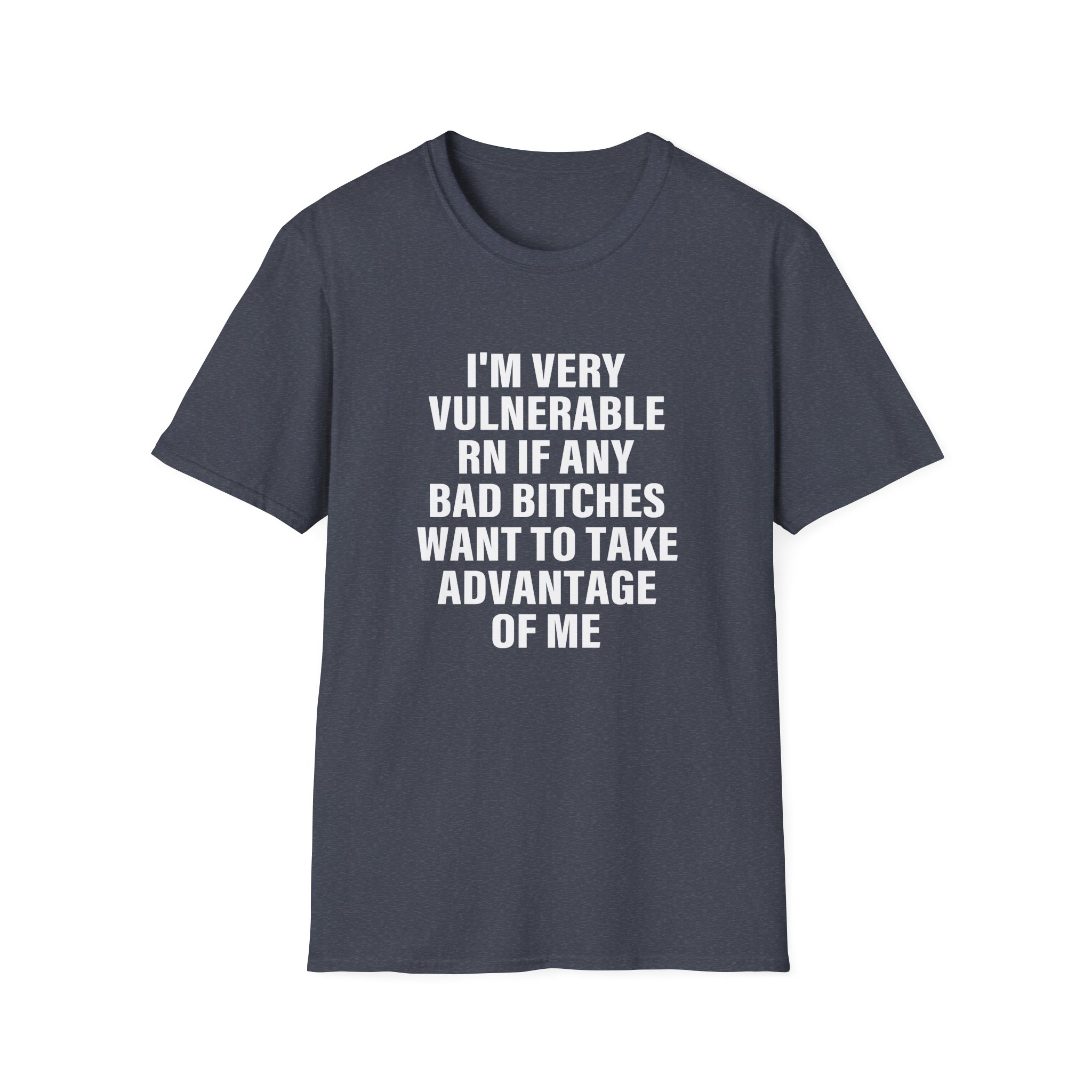 Dom Dolla I'm Very Vulnerable Rn if Any Bad Bitches Want to Take Advantage of Me Unisex Softstyle T-shirt - Image 19