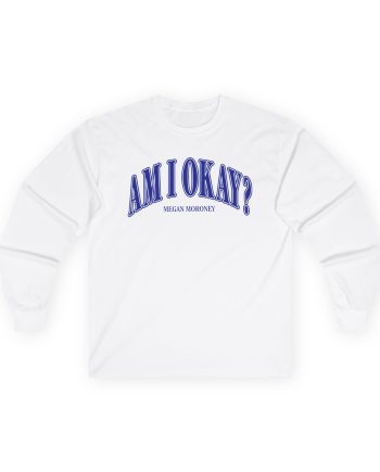 Megan Moroney Am I Okay? Unisex Ultra Cotton Long Sleeve Tee