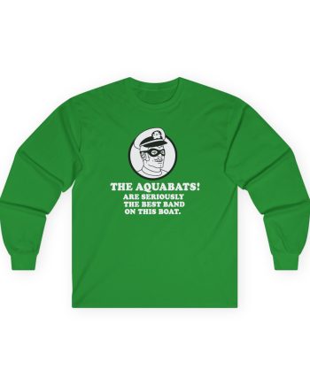 The Aquabats Are Seriously The Best Band In The World Unisex Ultra Cotton Long Sleeve Tee